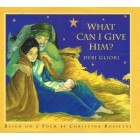 What Can I Give Him? by Debi Gliori